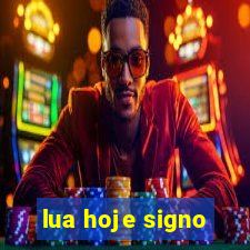 lua hoje signo